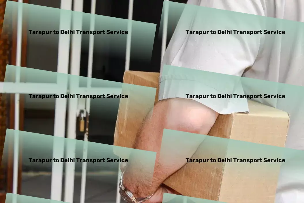 Tarapur to Delhi Transport Embrace the joy of effortless daily commutes! - Advanced moving services