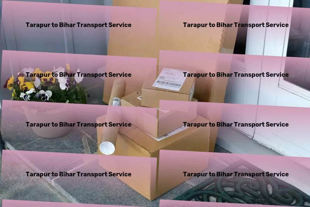 Tarapur to Bihar Transport Road-based logistics services