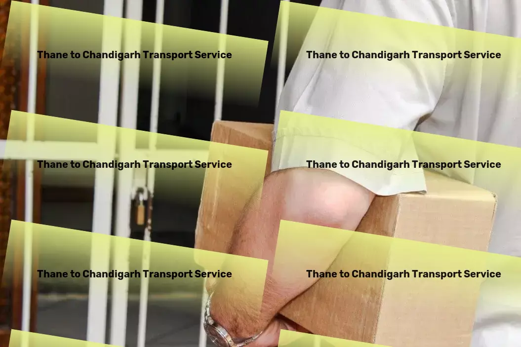 Thane to Chandigarh Transport Empower your supply chain with stellar Indian logistics support. - Heavy goods shipment services