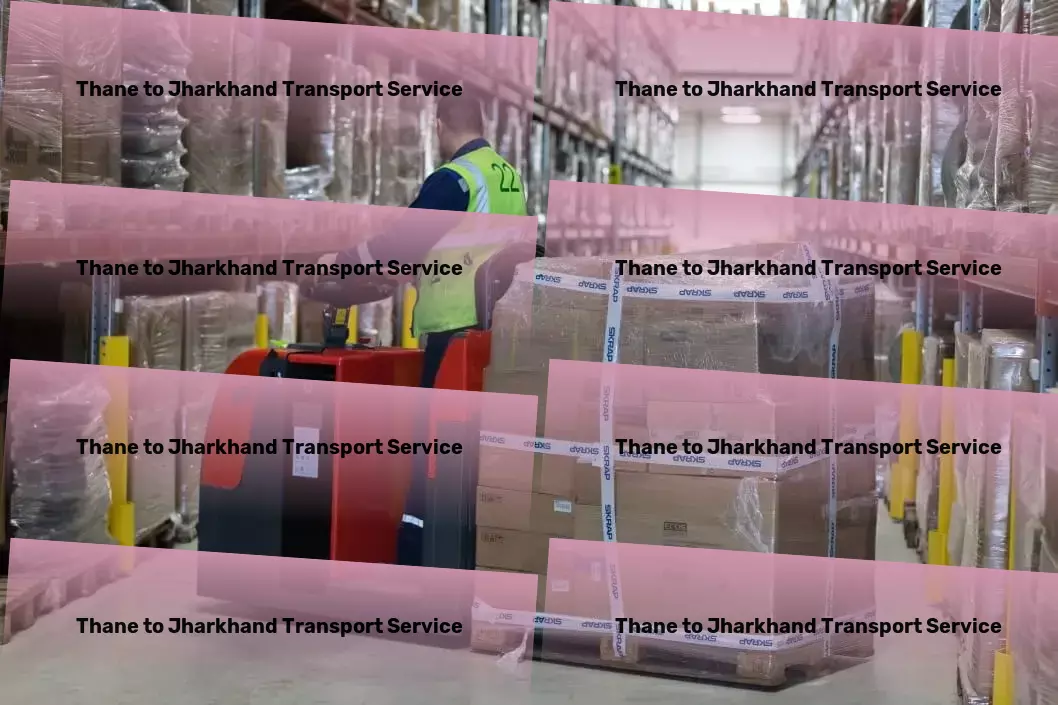 Thane to Jharkhand Transport Regional freight forwarding