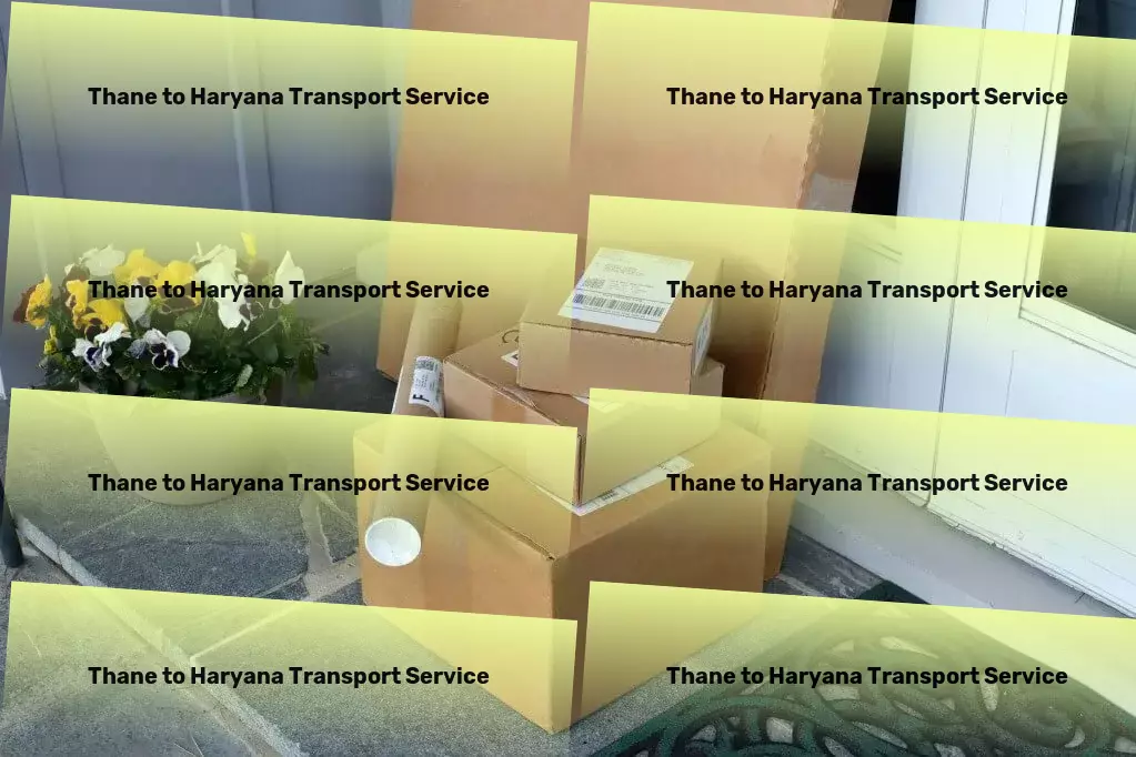 Thane to Haryana Transport Industrial goods carriage