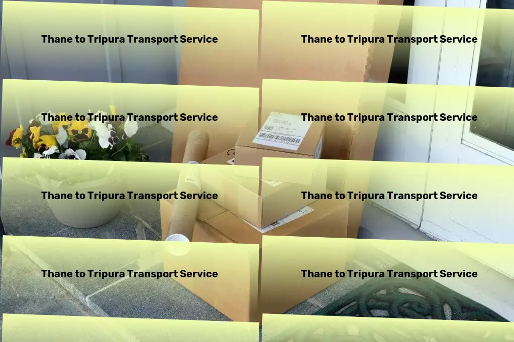 Thane to Tripura Transport Get ready to transform your daily commute experience! - Local goods shipment solutions