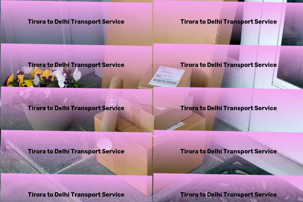 Tirora to Delhi Transport Turn moments into memories with our high-quality cameras! - Inter-regional packers and movers