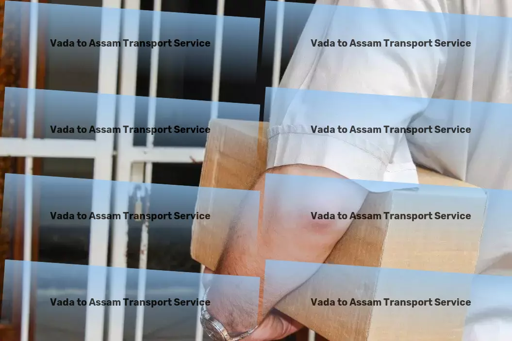 Vada to Assam Transport Conquer the complexities of Indian transport with our expertise. - Advanced goods transportation