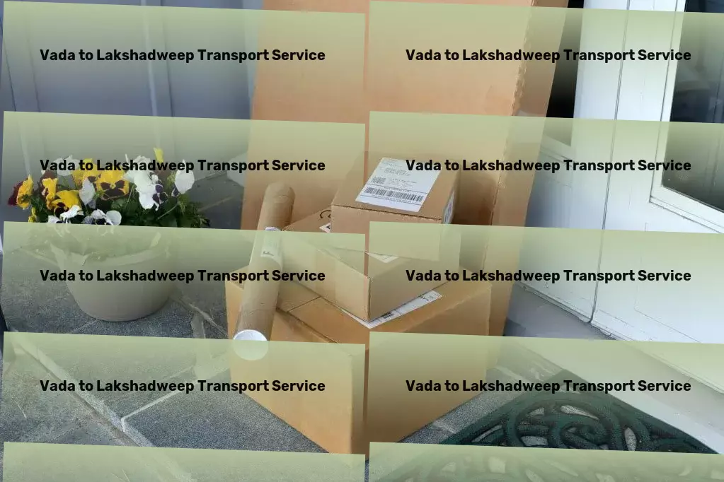 Vada to Lakshadweep Transport Full-service transport solutions