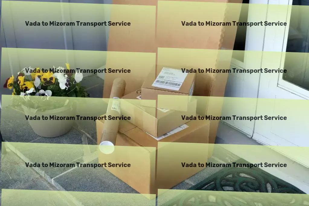 Vada to Mizoram Transport Making the journey smoother for your goods across India! - Efficient freight operations