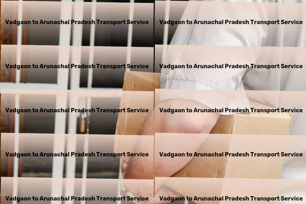 Vadgaon to Arunachal Pradesh Transport Fast, reliable, and innovative - that's our logistics promise in India! - Local cargo forwarding