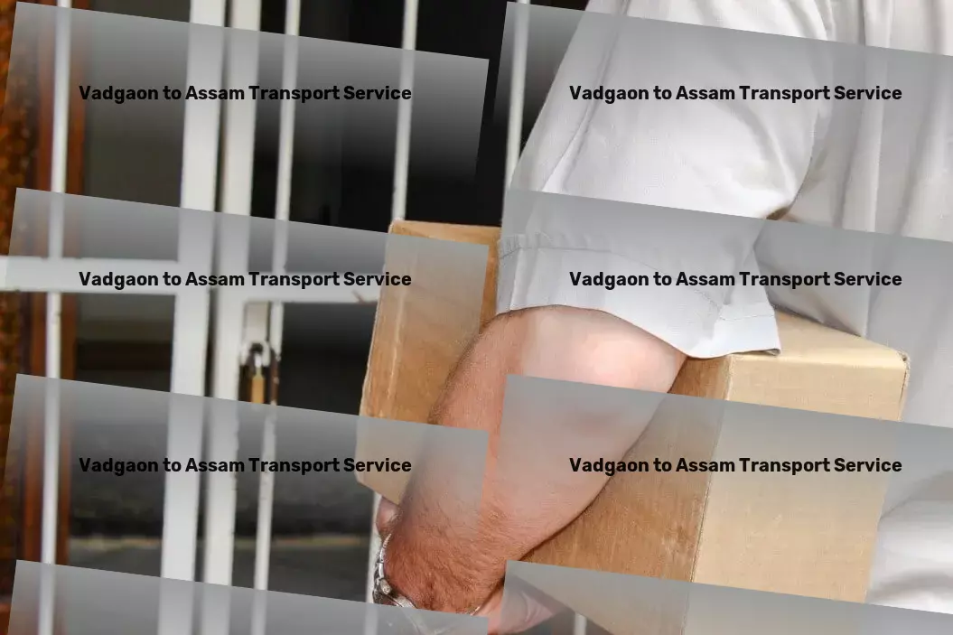 Vadgaon to Assam Transport Innovative, efficient, unstoppable - India's transport solution! - Customized moving solutions