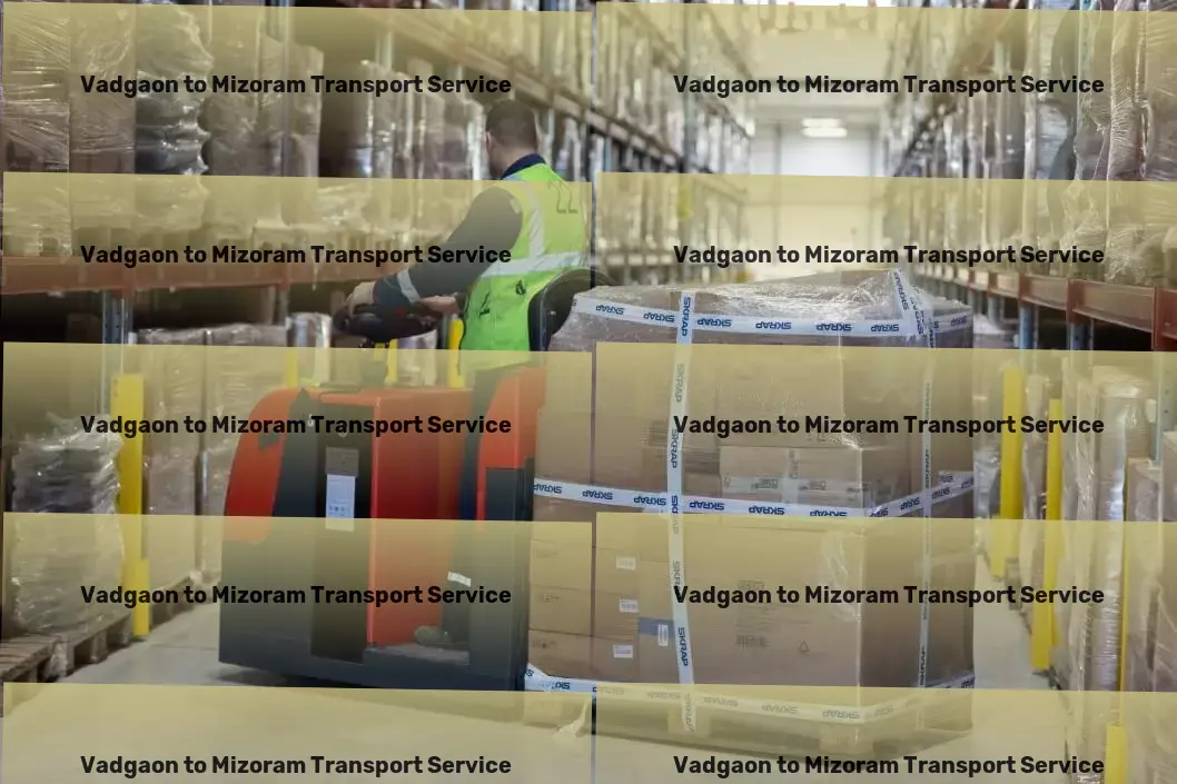 Vadgaon to Mizoram Transport Ensuring timely and safe delivery across India's lengths! - Quick courier dispatch