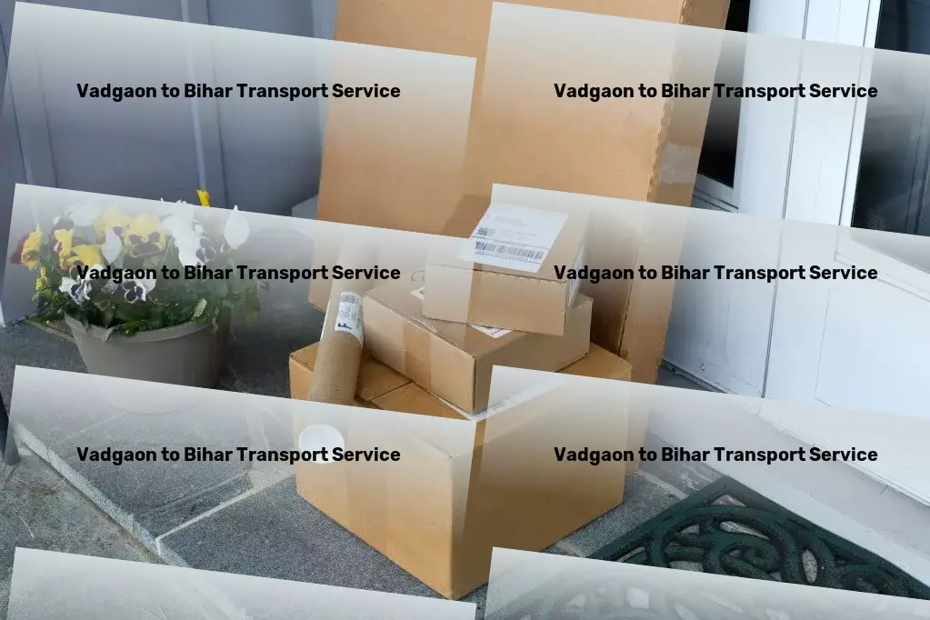 Vadgaon to Bihar Transport Major freight forwarding services