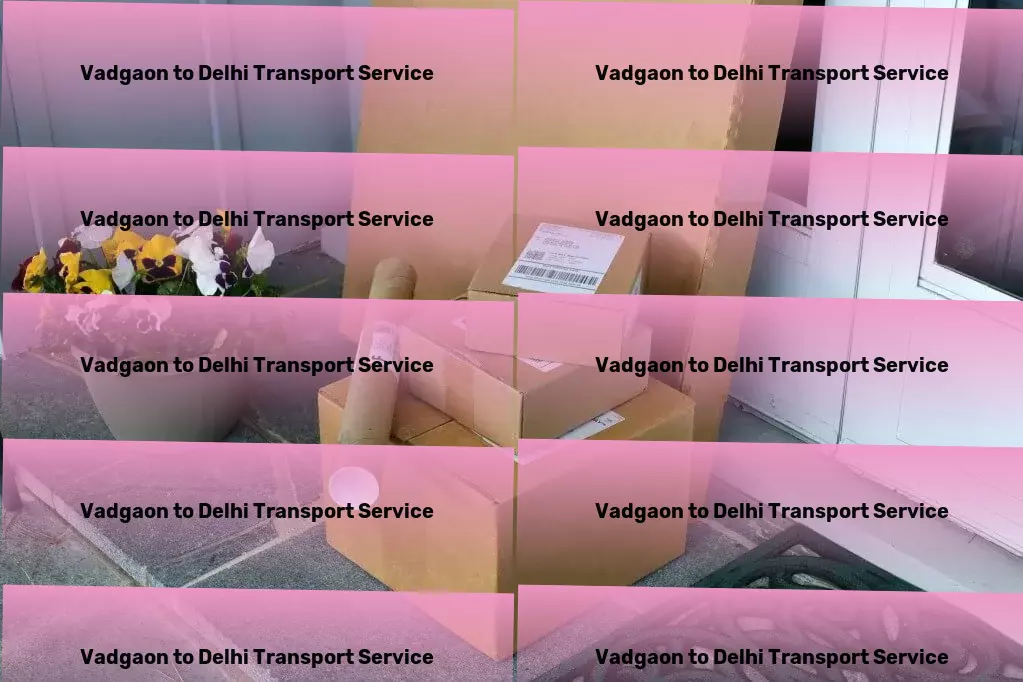 Vadgaon to Delhi Transport Express goods shipment solutions