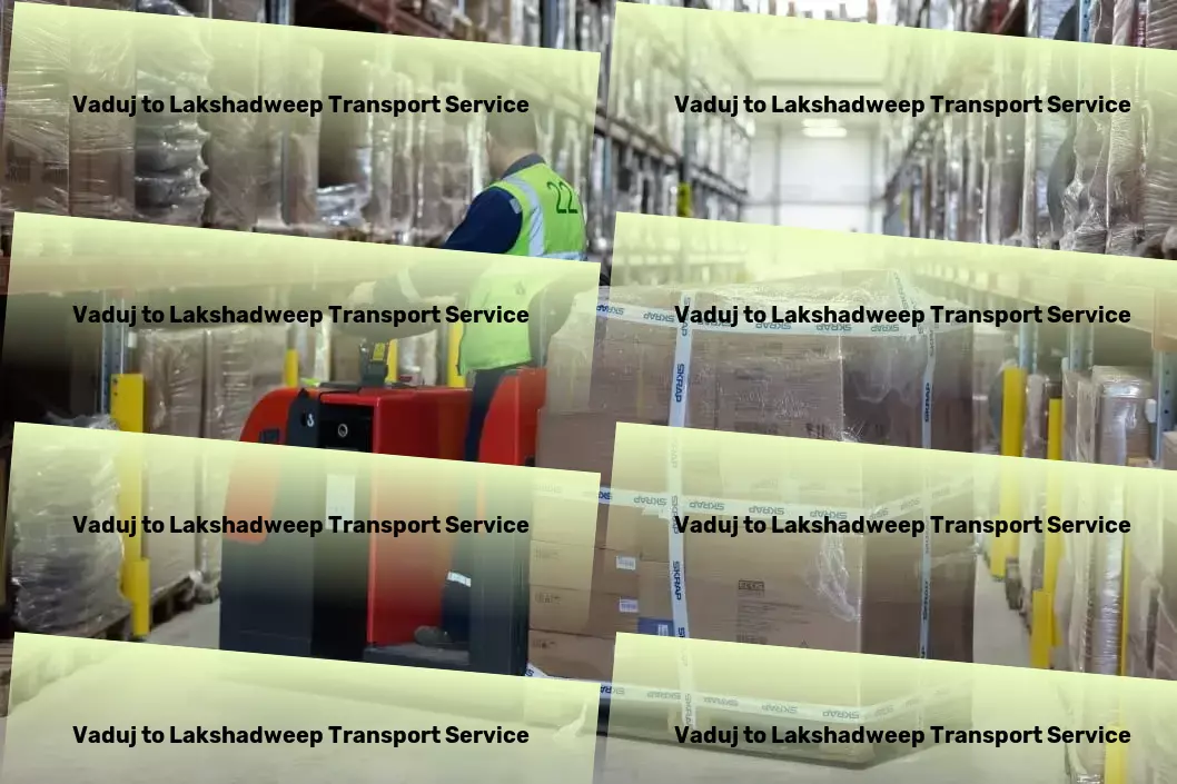 Vaduj to Lakshadweep Transport Elevate your journey with unparalleled transit services! - Efficient cargo moving solutions